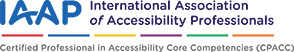 International Association of Accessibility Professionals Certification Professional in Accessibility Core Competencies (CPACC)